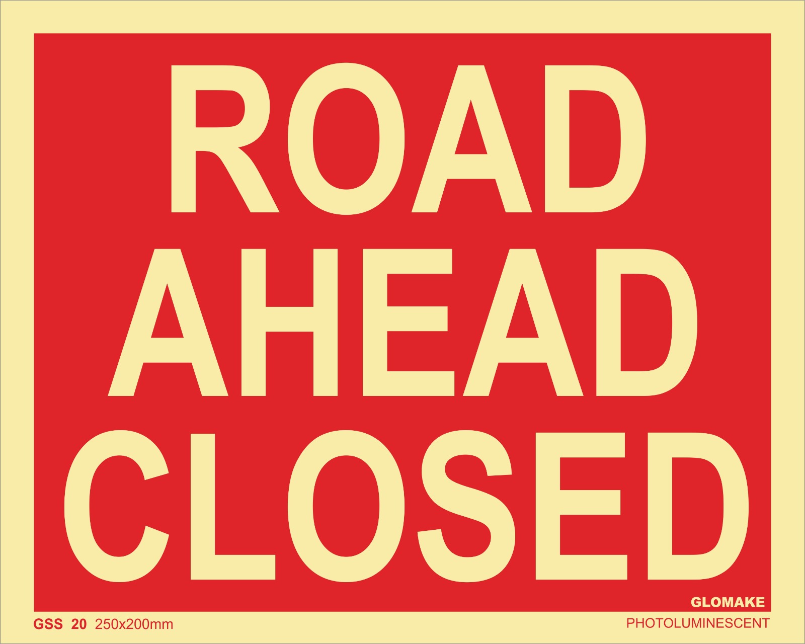 ROAD AHEAD CLOSED
(GSS 20)